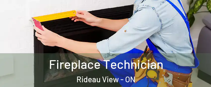  Fireplace Technician Rideau View - ON