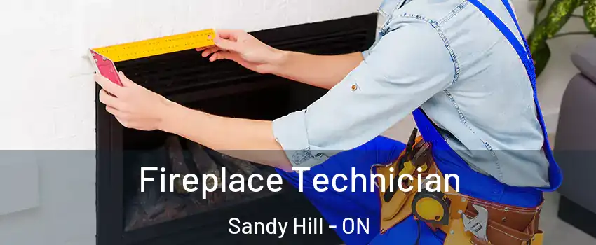  Fireplace Technician Sandy Hill - ON