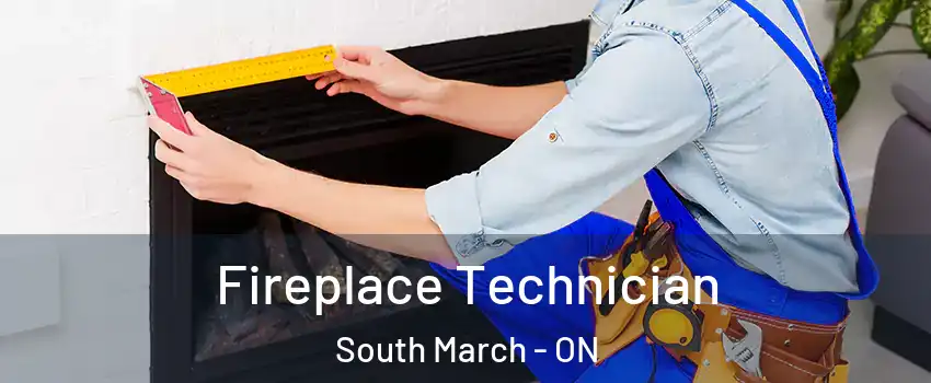  Fireplace Technician South March - ON