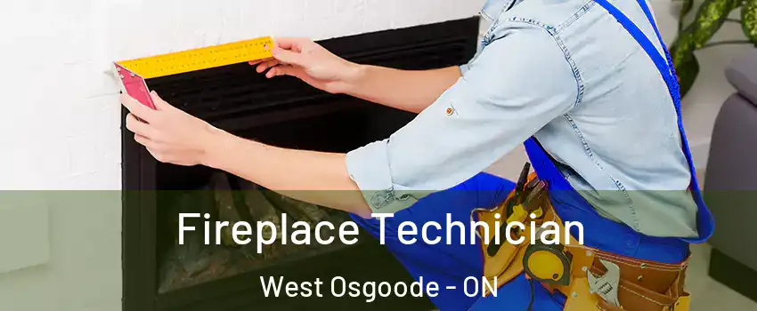  Fireplace Technician West Osgoode - ON