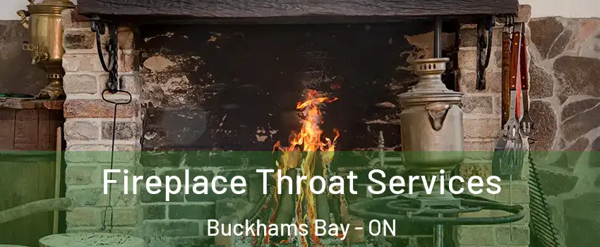  Fireplace Throat Services Buckhams Bay - ON