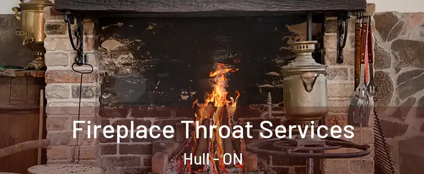  Fireplace Throat Services Hull - ON