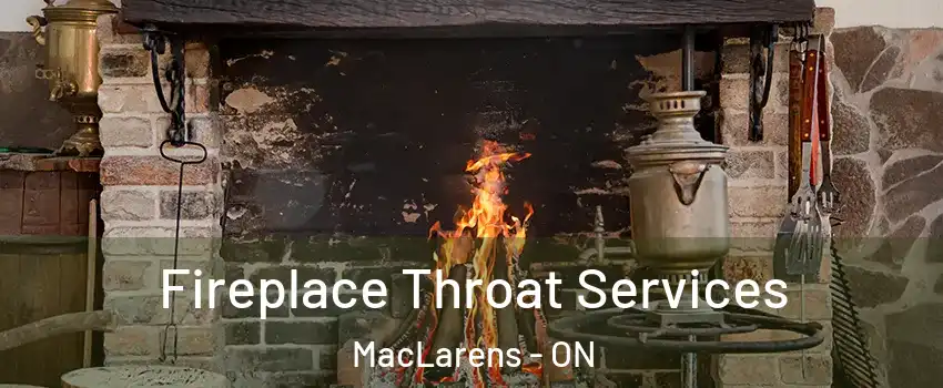  Fireplace Throat Services MacLarens - ON