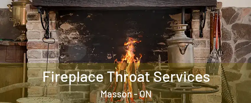  Fireplace Throat Services Masson - ON