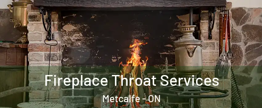  Fireplace Throat Services Metcalfe - ON