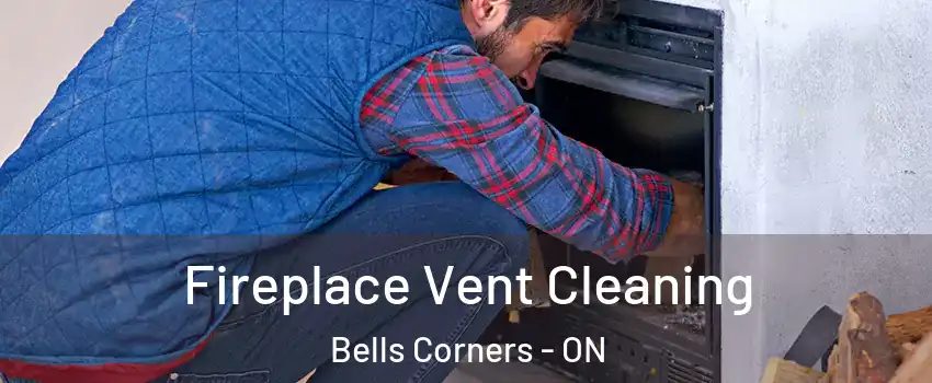  Fireplace Vent Cleaning Bells Corners - ON