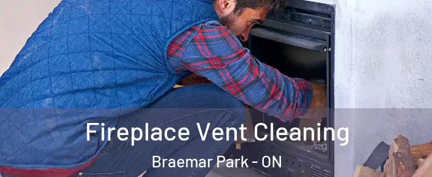  Fireplace Vent Cleaning Braemar Park - ON