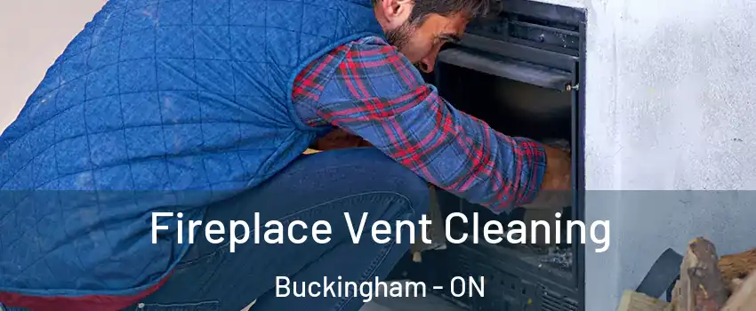  Fireplace Vent Cleaning Buckingham - ON