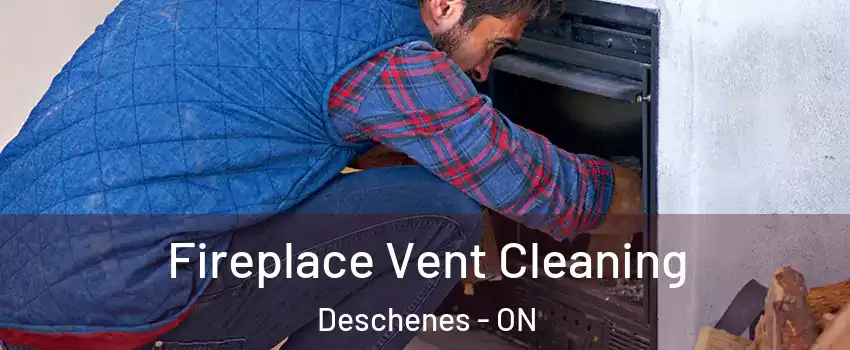  Fireplace Vent Cleaning Deschenes - ON