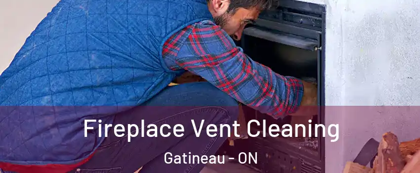  Fireplace Vent Cleaning Gatineau - ON