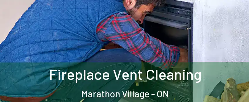  Fireplace Vent Cleaning Marathon Village - ON