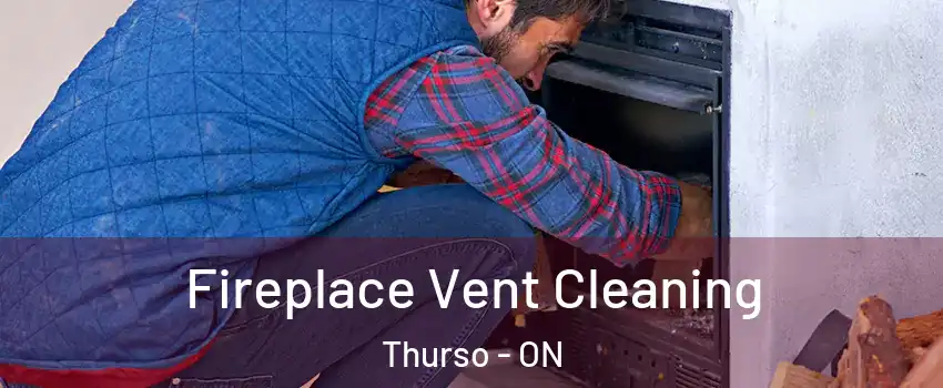  Fireplace Vent Cleaning Thurso - ON