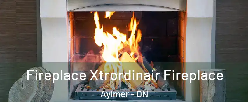  Fireplace Xtrordinair Fireplace Aylmer - ON