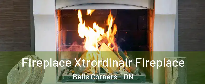  Fireplace Xtrordinair Fireplace Bells Corners - ON