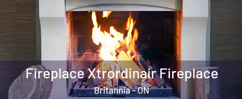  Fireplace Xtrordinair Fireplace Britannia - ON