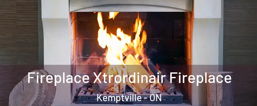  Fireplace Xtrordinair Fireplace Kemptville - ON