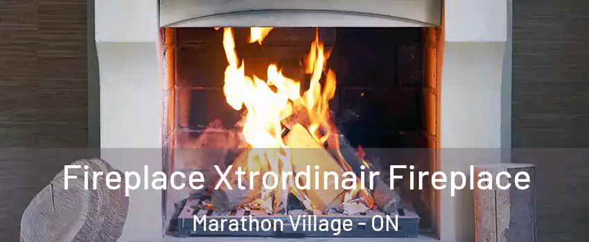  Fireplace Xtrordinair Fireplace Marathon Village - ON