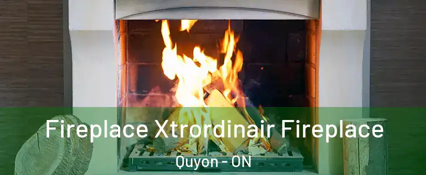  Fireplace Xtrordinair Fireplace Quyon - ON