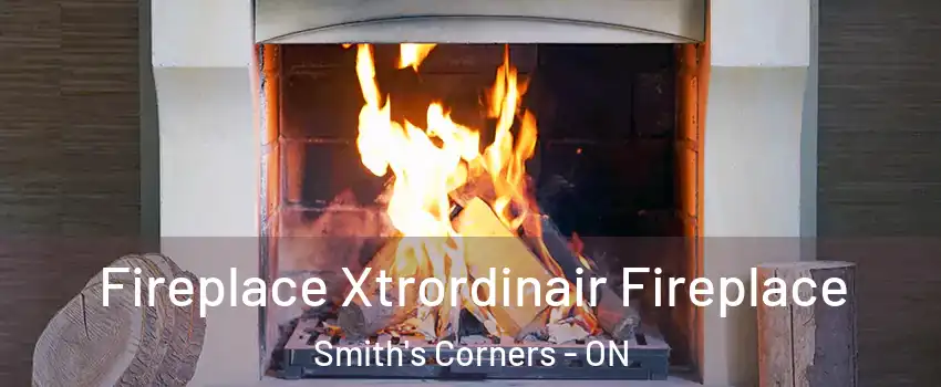  Fireplace Xtrordinair Fireplace Smith's Corners - ON