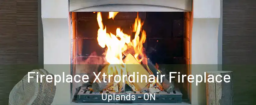  Fireplace Xtrordinair Fireplace Uplands - ON