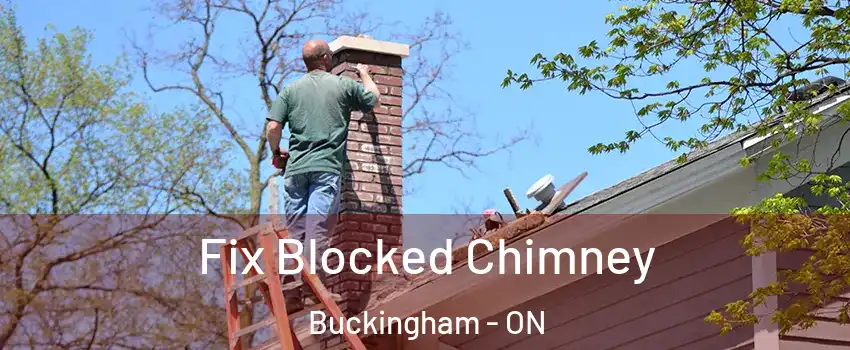  Fix Blocked Chimney Buckingham - ON