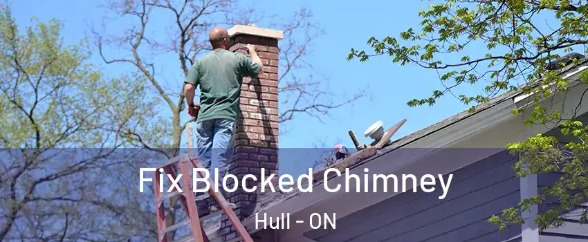  Fix Blocked Chimney Hull - ON