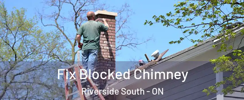  Fix Blocked Chimney Riverside South - ON