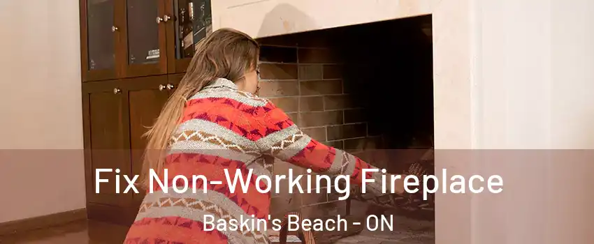  Fix Non-Working Fireplace Baskin's Beach - ON