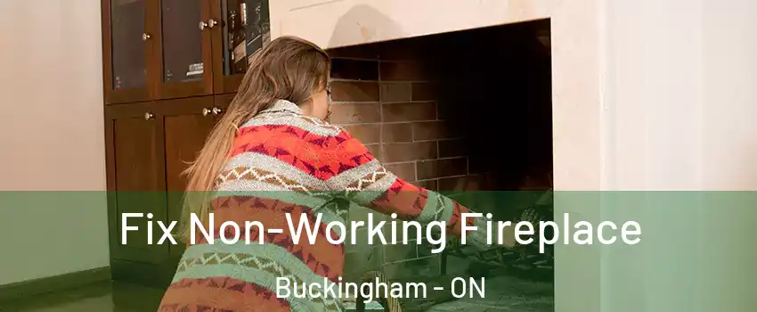  Fix Non-Working Fireplace Buckingham - ON