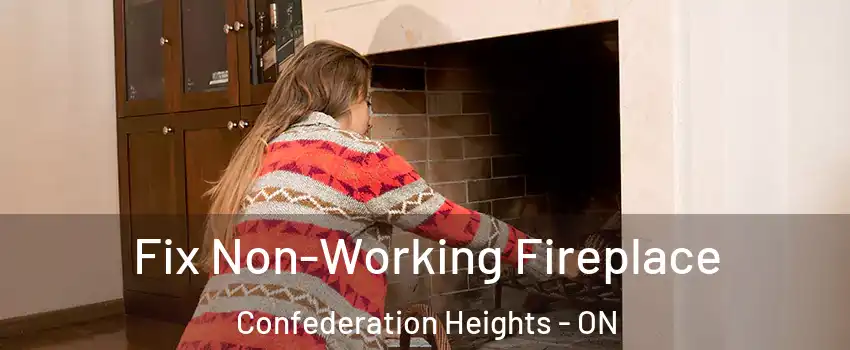  Fix Non-Working Fireplace Confederation Heights - ON