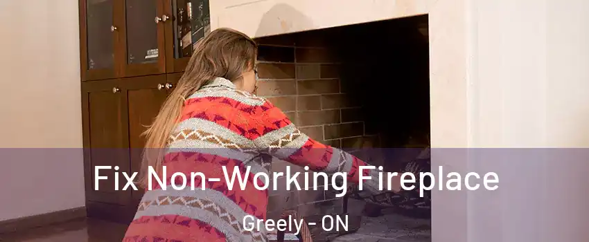  Fix Non-Working Fireplace Greely - ON