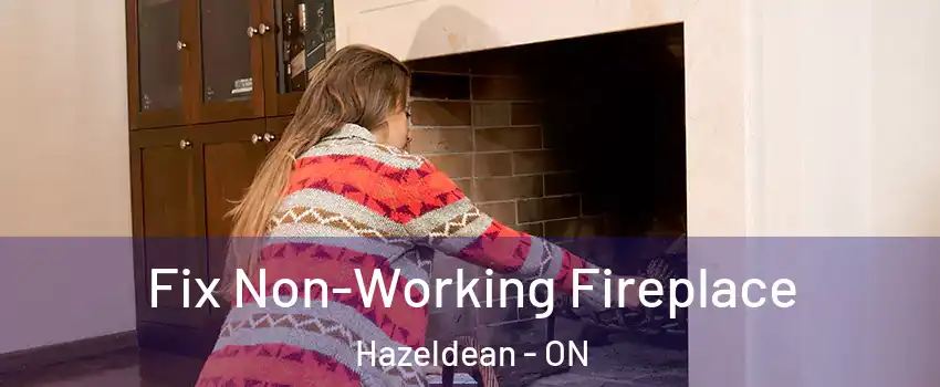  Fix Non-Working Fireplace Hazeldean - ON