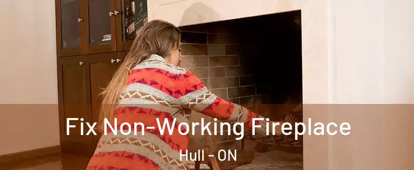  Fix Non-Working Fireplace Hull - ON