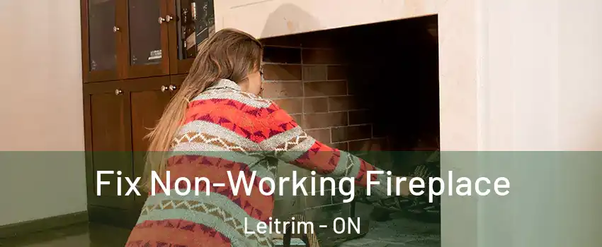  Fix Non-Working Fireplace Leitrim - ON