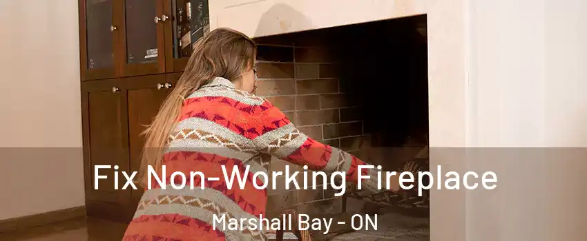  Fix Non-Working Fireplace Marshall Bay - ON