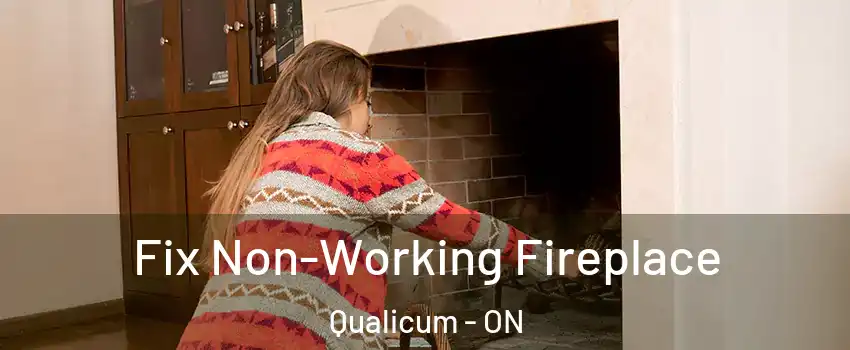  Fix Non-Working Fireplace Qualicum - ON