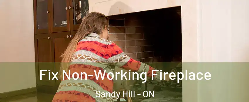  Fix Non-Working Fireplace Sandy Hill - ON