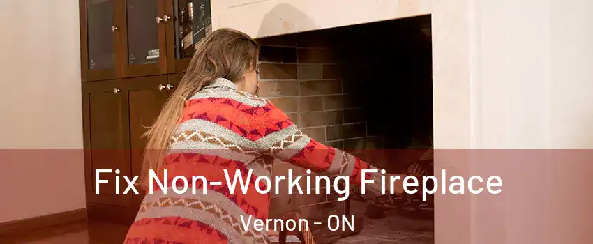  Fix Non-Working Fireplace Vernon - ON