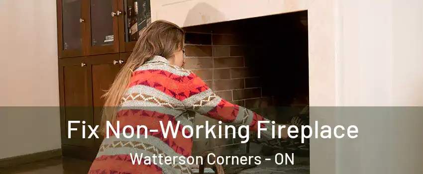  Fix Non-Working Fireplace Watterson Corners - ON