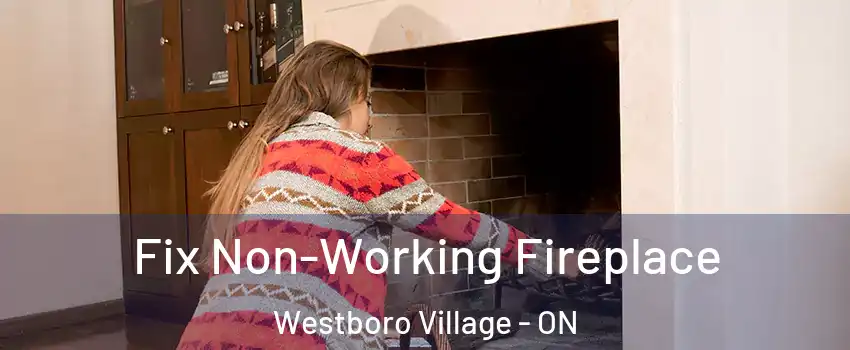  Fix Non-Working Fireplace Westboro Village - ON