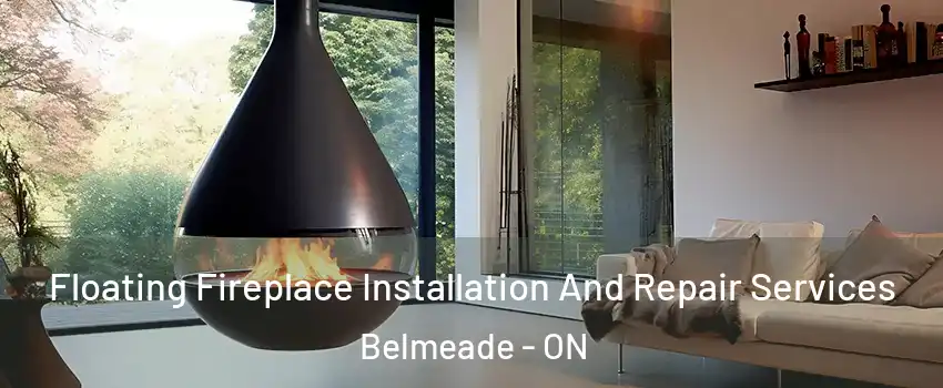  Floating Fireplace Installation And Repair Services Belmeade - ON