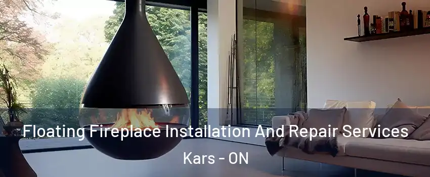  Floating Fireplace Installation And Repair Services Kars - ON