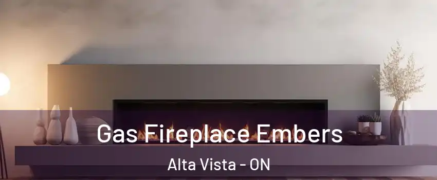  Gas Fireplace Embers Alta Vista - ON