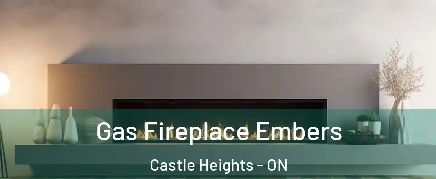  Gas Fireplace Embers Castle Heights - ON