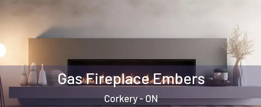  Gas Fireplace Embers Corkery - ON