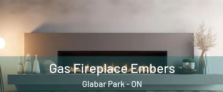  Gas Fireplace Embers Glabar Park - ON