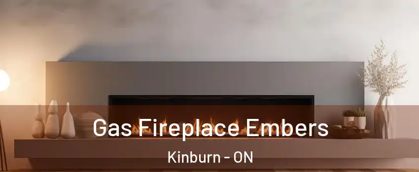  Gas Fireplace Embers Kinburn - ON