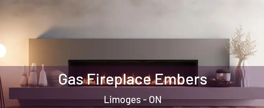  Gas Fireplace Embers Limoges - ON