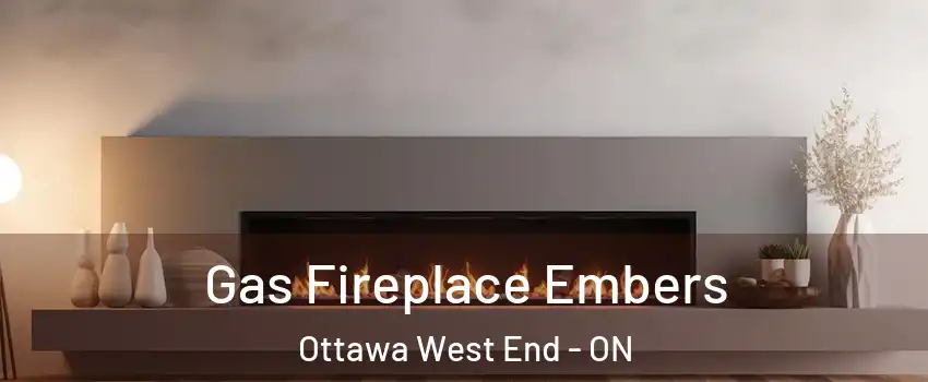  Gas Fireplace Embers Ottawa West End - ON