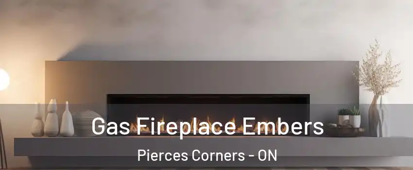  Gas Fireplace Embers Pierces Corners - ON